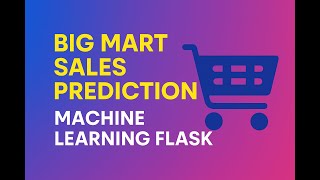 Big Mart Sales Prediction Using Machine Learning – Flask Web Application29 Big Mart