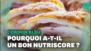 Pourquoi le cordon bleu est-il si bien noté au Nutri-score ?