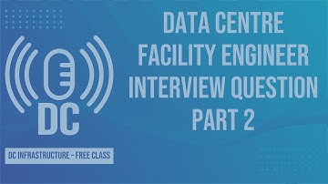 Data Center Facility Operation Engineer interview question Part 2