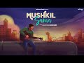 Mushkil sama  official song  sanam malik  new hindi song 2021