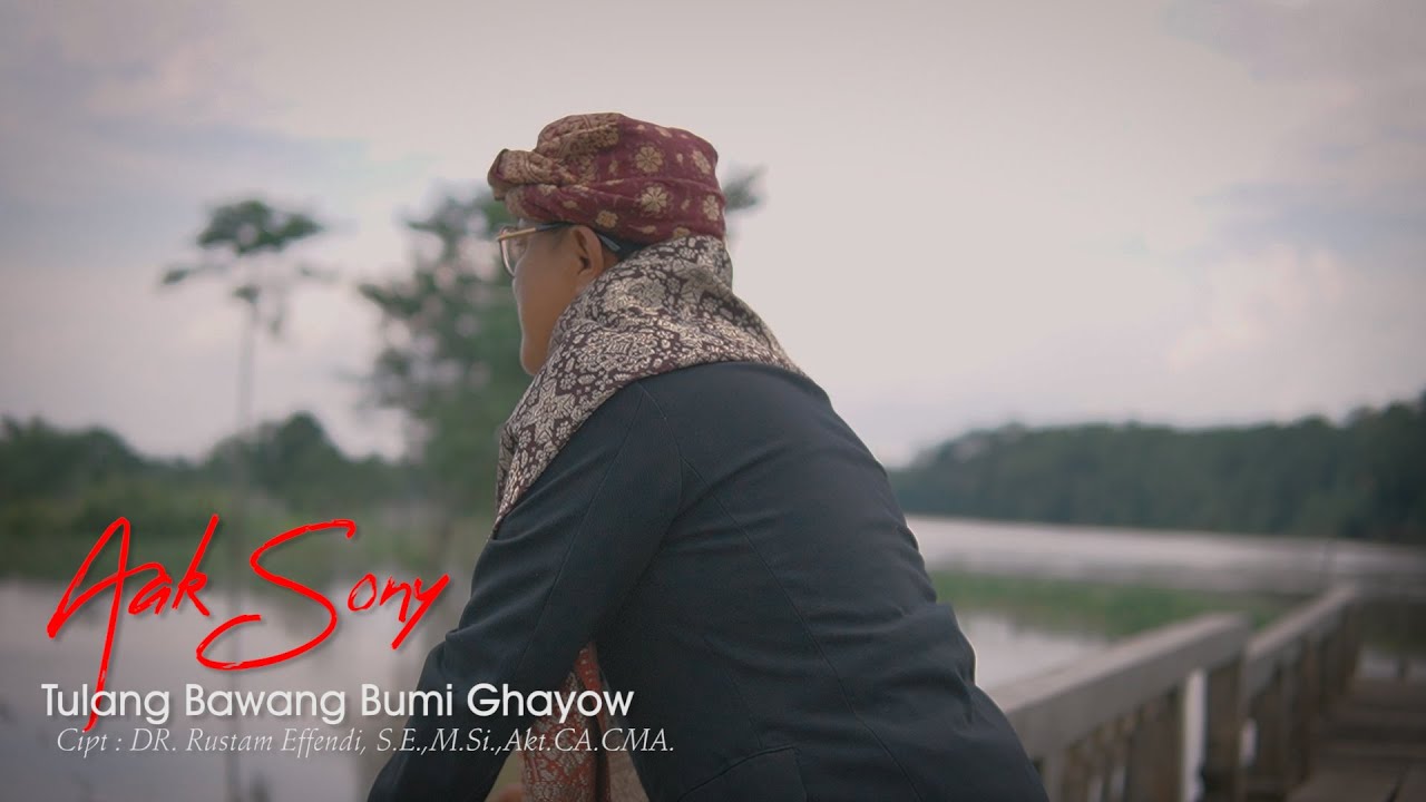 Aak Sony - Tulang Bawang Bumi Ghayow (Official Music Video)