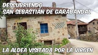 Descubriendo San Sebastián de Garabandal. Escenario de apariciones marianas. 02 Junio 2026.