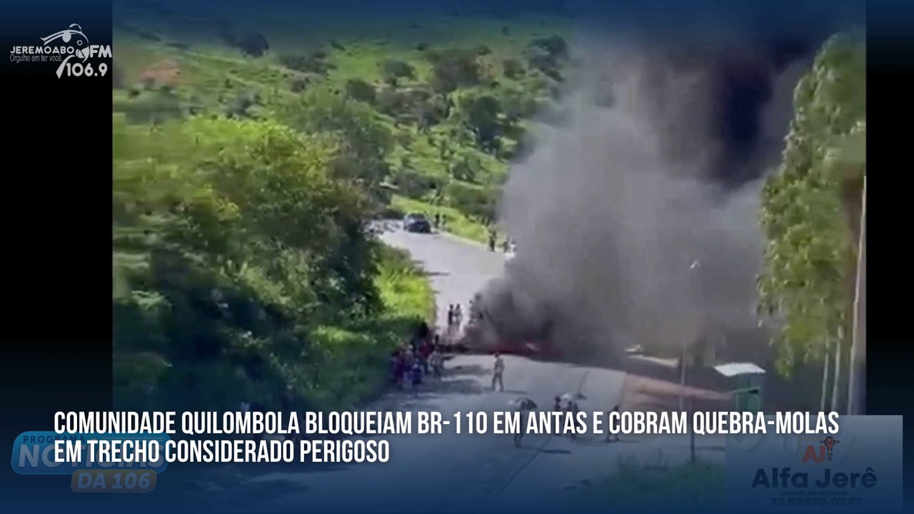 COMUNIDADE QUILOMBOLA BLOQUEIAM BR-110 EM ANTAS E COBRAM QUEBRA-MOLAS EM TRECHO CONSIDERADO PERIGOSO
