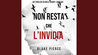 Chapter 83 - Non resta che l'invidia (Un thriller di Adele Sharp—Libro Sei)