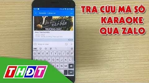 Tra cứu mã số bài hát karaoke trên Zalo | THDT