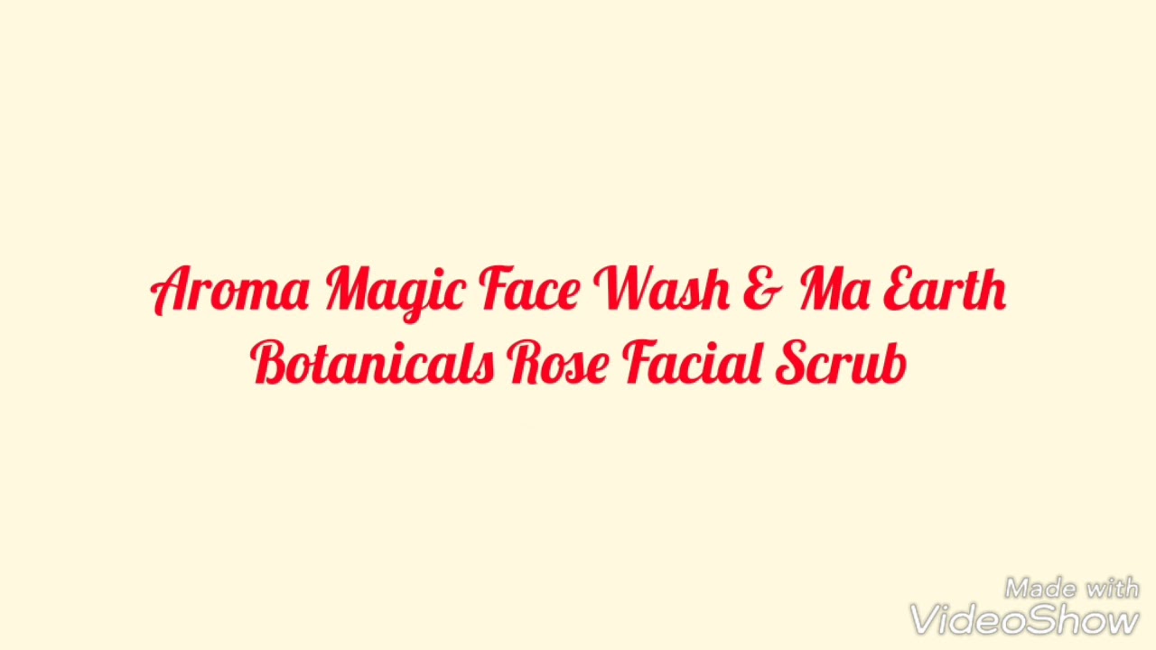 Ma Earth Botanicals scrub|Aroma Magic face wash|Review| Instant Glow?