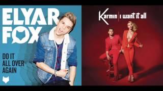 Elyar Fox vs. Karmin - I Want To Do It All Over Again