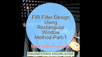 FIR Filter Design using Rectangular Window Method Part-1