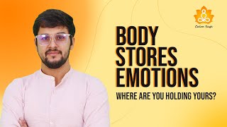 Body Stores Emotions! Where Are You Holding yours?