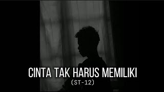 jangan bersedih dengan keadaan ini (CINTA TAK HARUS MEMILIKI - ST12) lirik lagu cover hari ptr ll