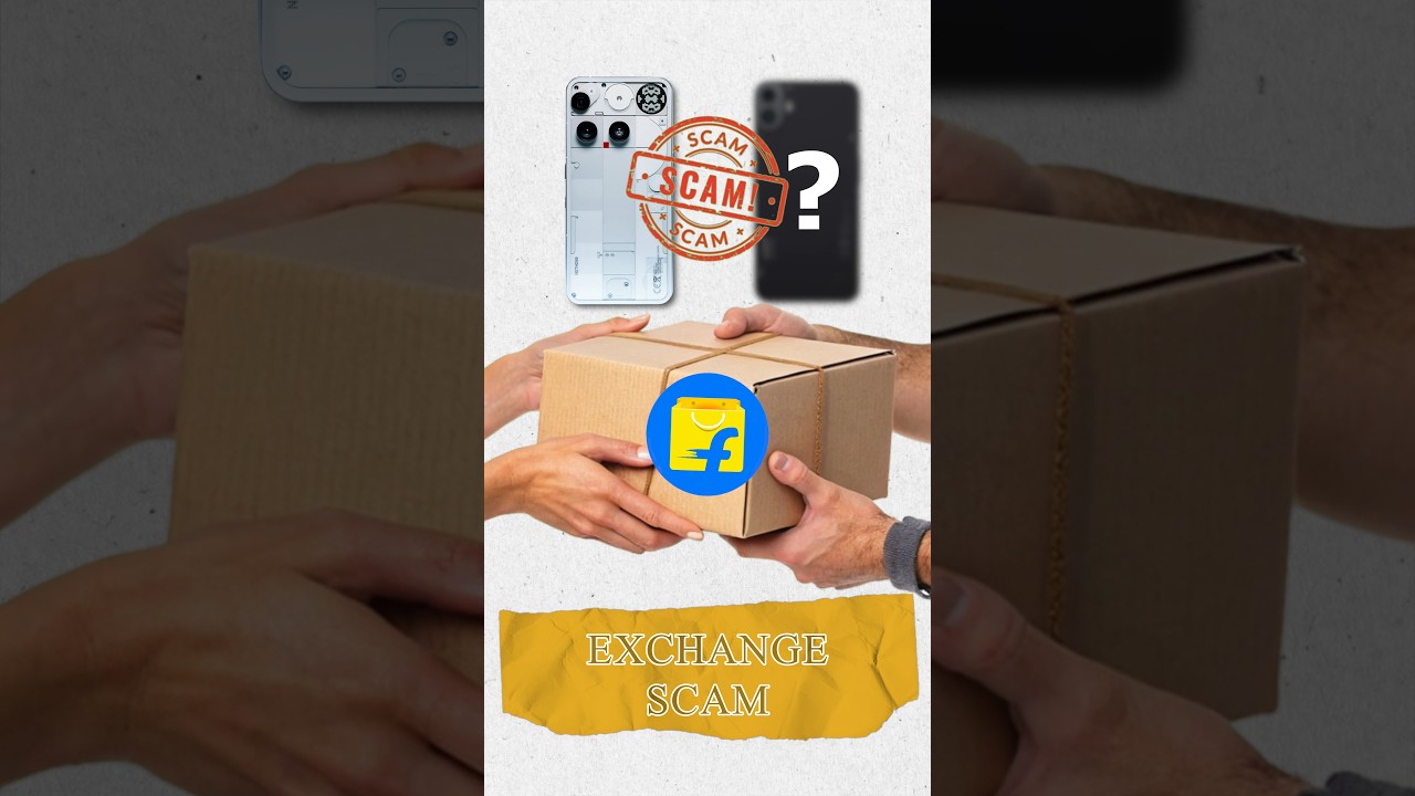 Flipkart Exchange SCAM - Very Important | ft Nothing Phone 3 .. 