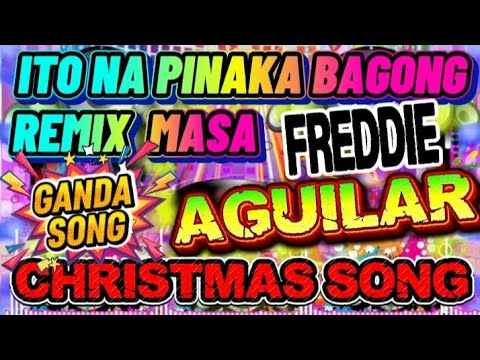 BAGONG REMIX💥 CHRISTMAS SONG | ( FREDDIE AGUILAR ) GANDA SONG 💥2026-2027💥 #nocopyrightmusic