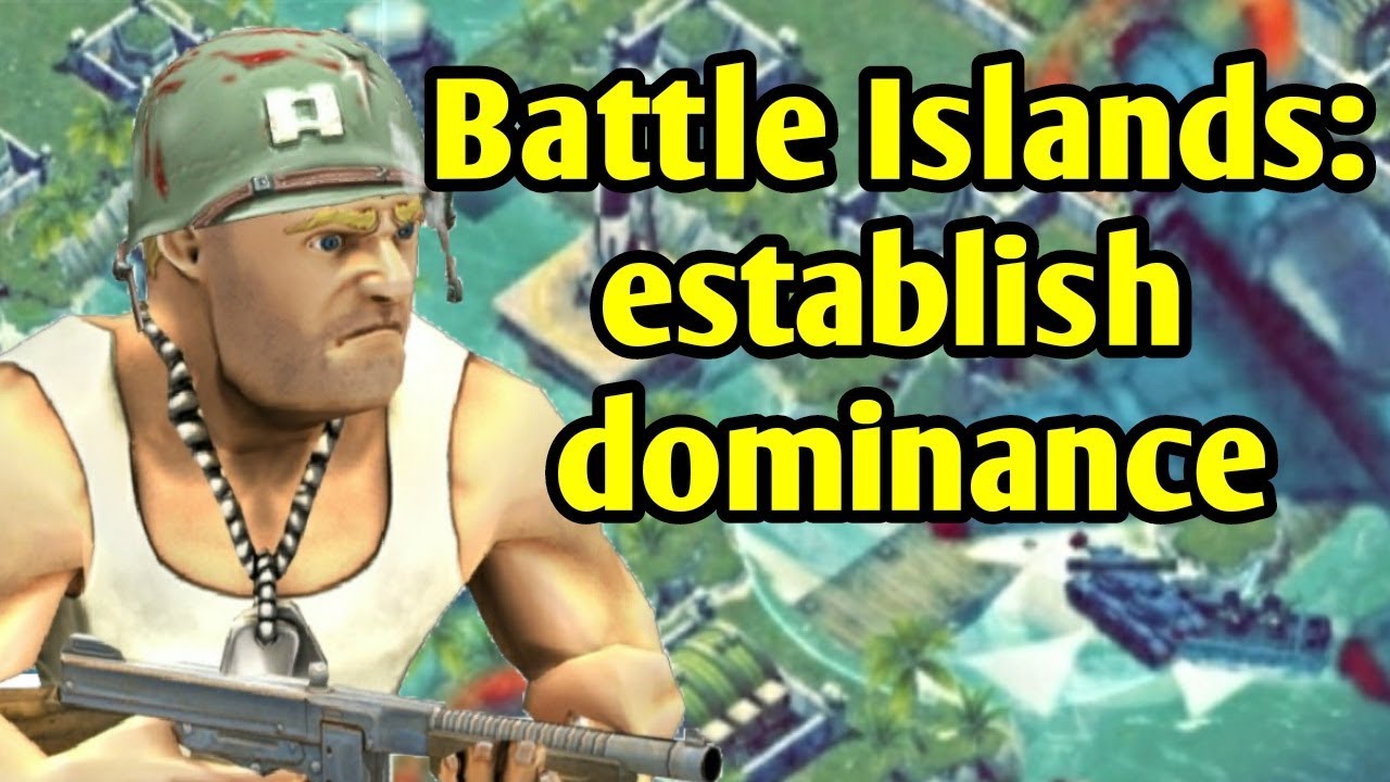 battle islands: establish dominance