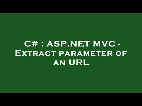 C# : ASP.NET MVC - Extract parameter of an URL