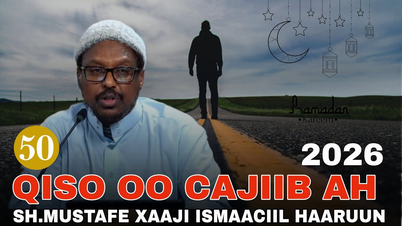 50+ QISO OO CAJIIB AH||SH.MUSTAFE XAAJI ISMAACIIL HAARUUN #jidkajanada 