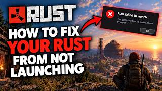 How to Fix your Rust From Not Launching!