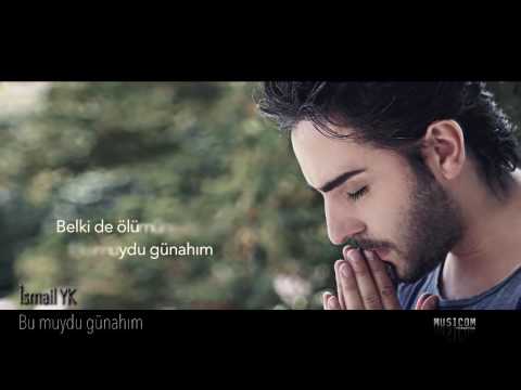 Ismail Yk Bu Muydu Gunahim Yeni Album 2017 Single Youtube