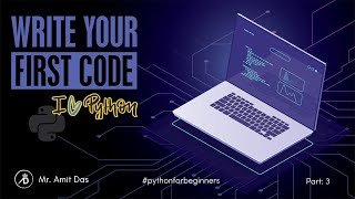 Writing Our First Python Program || Part: 3 || Python for Beginners || Hindi/English