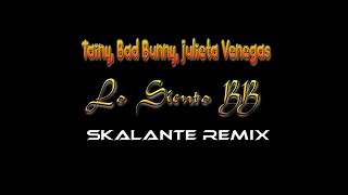 Tainy, Bad Bunny, Julieta Venegas - Lo Siento BB (Skalante Remix)