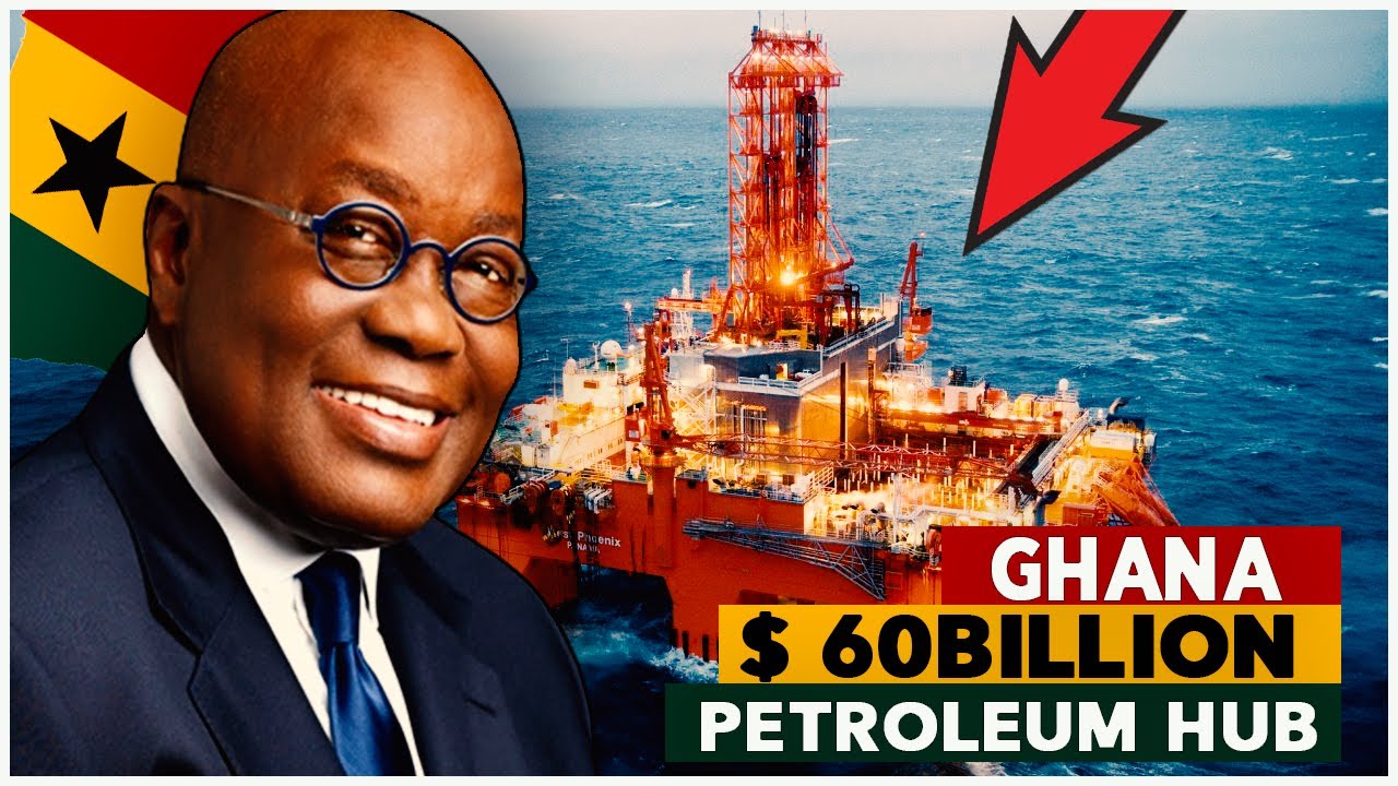Ghana 🇬🇭 Is Set To Construct A $ 60billion Petroleum Hub.
