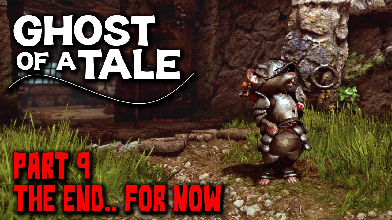 Ghost of a Tale Gameplay - Part 9 The End for now-  Walkthrough (No Commentary)