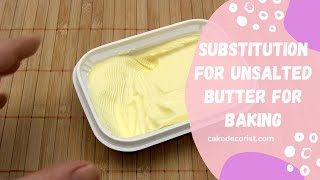 Substitution For Unsalted Butter For Baking