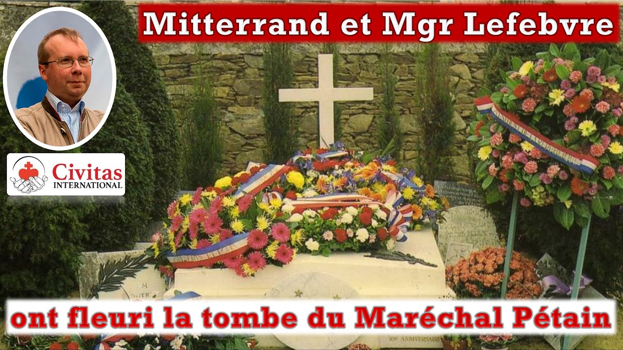 Pompidou, Mitterrand et Mgr Lefebvre ont fleuri la tombe du Maréchal Pétain