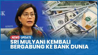 Sri Mulyani Kembali Gabung ke Bank Dunia, Sediakan Pinjaman Lunak Bagi Negara Berpendapatan Rendah screenshot 1