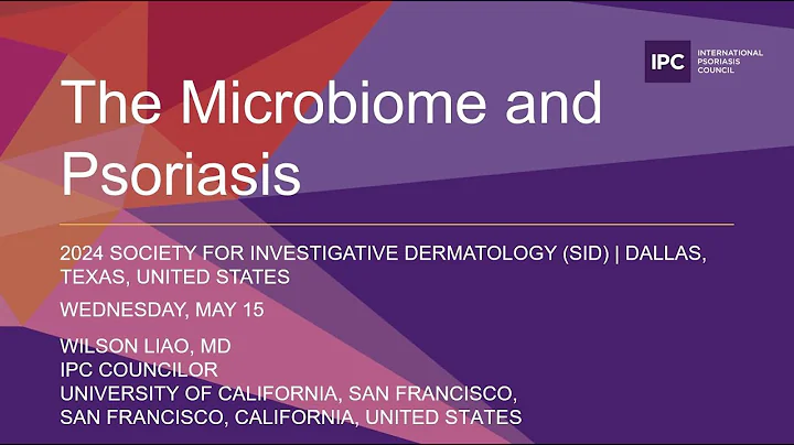 The Microbiome and Psoriasis | Wilson Liao, MD | United States
