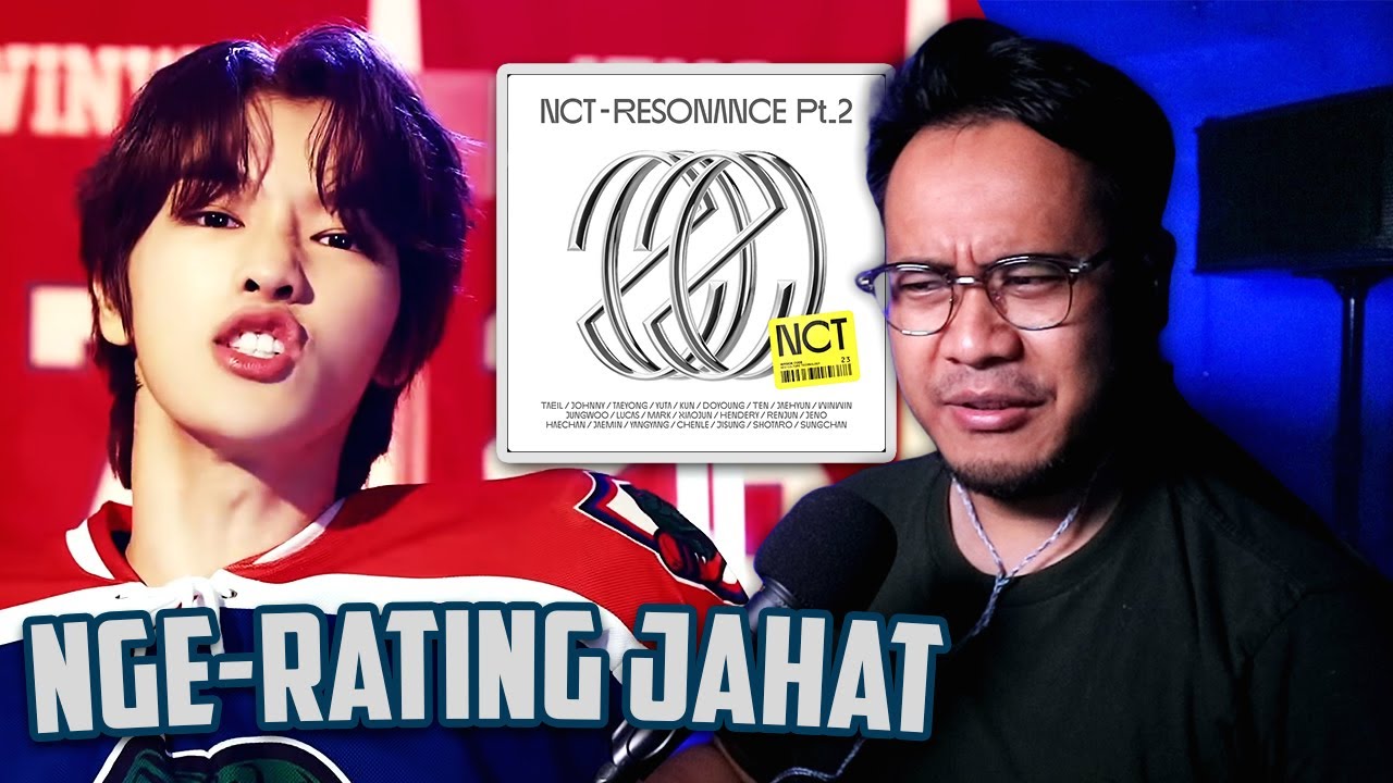 NGE-RATING JAHAT Album NCT Resonance Pt. 2 (REACT!)