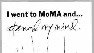 I went to MoMA...