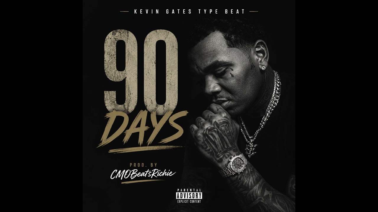 Kevin Gates Type Beat "90 Days"