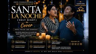 OH HOLY NIGHT 🙏 | Santa la Noche | Hope Praise and Worship