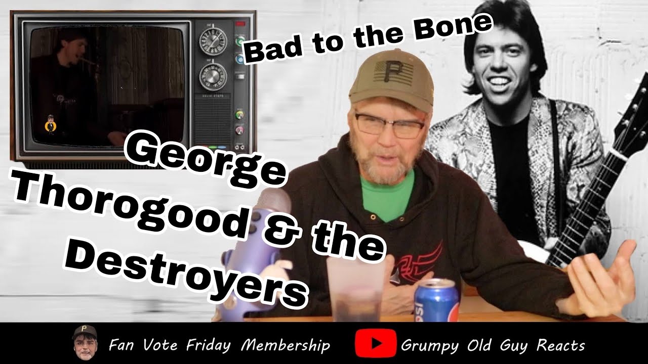 THOROGOOD & THE DESTROYERS BAD TO THE BONE REACTION YouTube