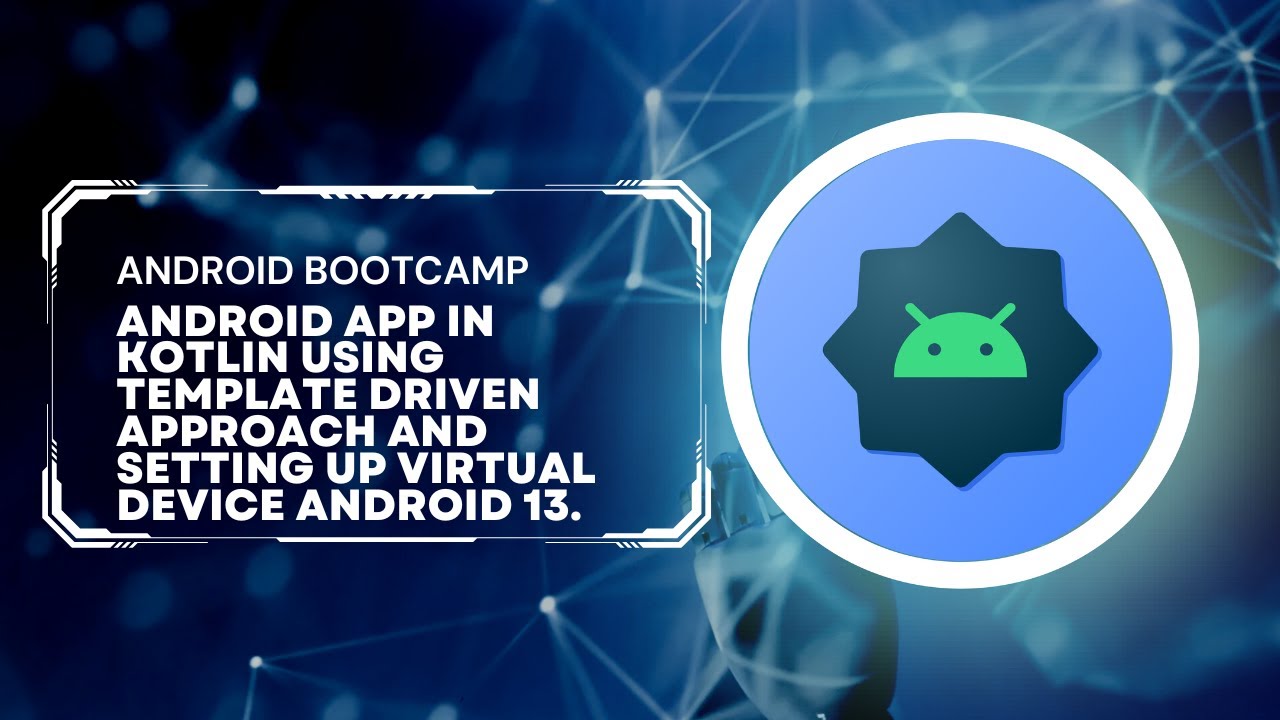 Android App in Kotlin using template driven approach and setting up ...