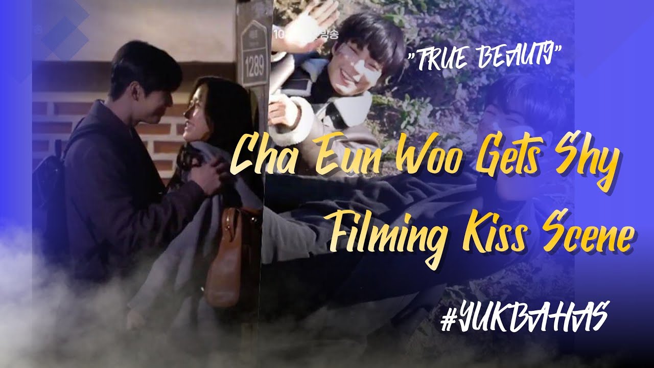 Watch: Cha Eun Woo Gets Shy Filming Kiss Scene For “True Beauty” +