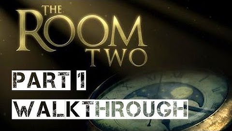 The Room Two Walkthough Part 1