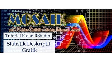 Tutorial R102 Statistik Deskriptif Grafik
