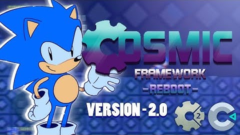Cosmic Framework REBOOT - Version 2.0 (Sonic 3 Engine - Construct 2/3)