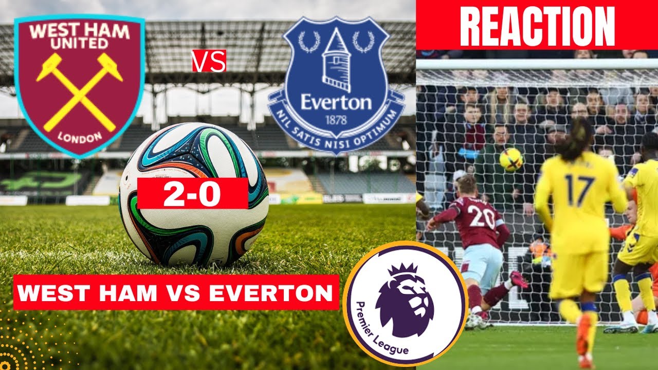 West Ham vs Everton, live! Score, updates, stream, video highlights