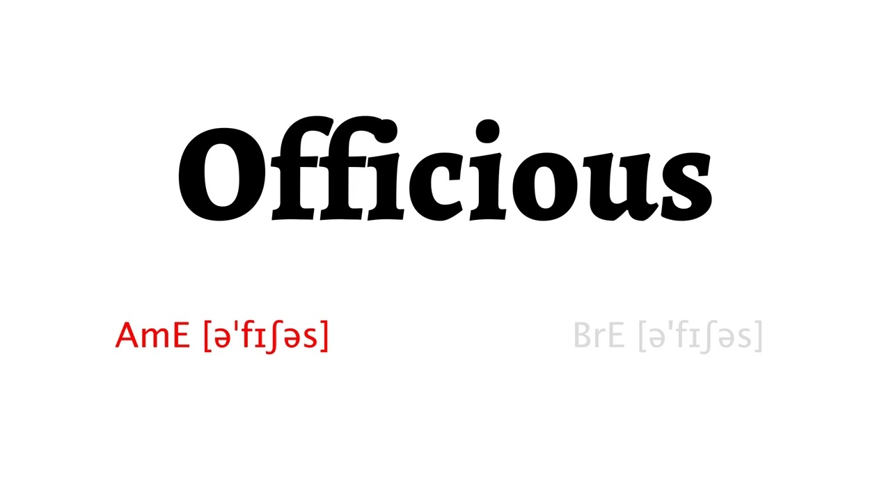 How to Pronounce officious in American English and British English