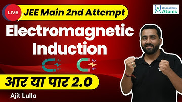 Electromagnetic Induction | JEE Main April Attempt | Aar Ya Paar 2.0 | JEE Physics | Ajit Lulla