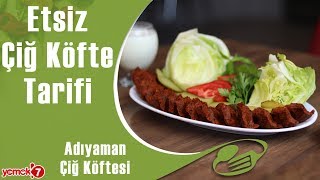 Adıyaman’ın Meşhur Etsiz Çiğ Köftesi Nasıl Yapılır?