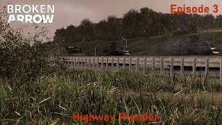Broken Arrow Campaign Episode 3 – Highway Thunder