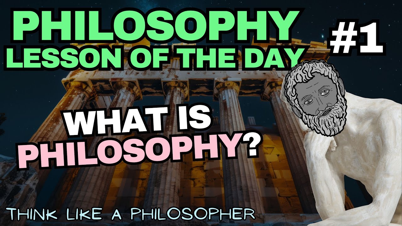 Philosophy Lesson of the Day #1 - WHAT IS PHILOSOPHY? - YouTube