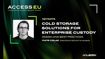 ACCESS EU 2024 | Session 7: Cold Storage Solutions for Enterprise Custody