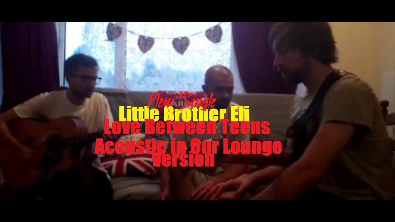 Little Brother Eli -  Love Between Teens | New single/Live Acoustic Version