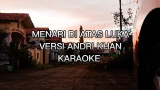 MENARI DIATAS LUKA KARAOKE VERSI ANDRI KAN