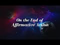 On the End of Affirmative Action