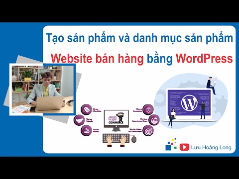 Tạo sản phẩm website bằng WordPress với Plugin WooCommerce | Thiết kế website wordpress bài 5 HOT nhất